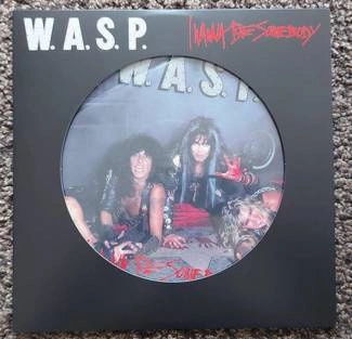 W.A.S.P. I Wanna Be Somebody PICTURE LP