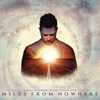 JONAS LINDBERG & THE OTHER SIDE Miles From Nowhere CD