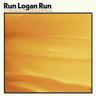 RUN LOGAN RUN For A Brief Moment We Could Smell The Flowers CD