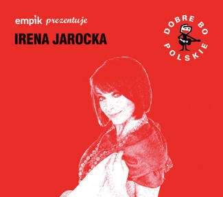 JAROCKA, IRENA Dobre Bo Polskie CD