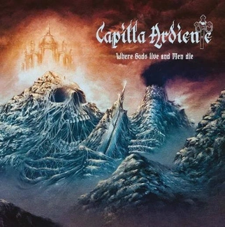 CAPILLA ARDIENTE Where Gods Live And Men Die CD