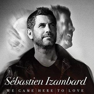 IZAMBARD, SEBASTIEN We Came Here To Love CD