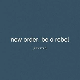 NEW ORDER Be A Rebel Remixed LP