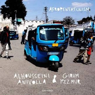 ALHOUSSEINI ANIVOLLA &AMP; GIRUM MEZMUR AfropentatonismALHOUSSEINI ANIVOLLA &AMP; GIRUM MEZMUR Afropentatonism CD