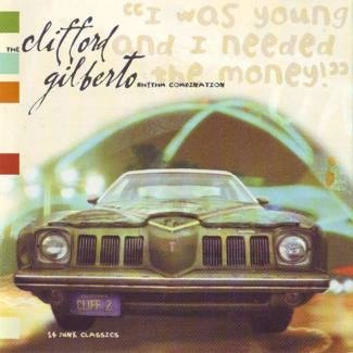 THE CLIFFORD GILBERTO RHYTHM COMBINATION I Was Young And I Needed The Money CD