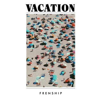 FRENSHIP Vacation CD