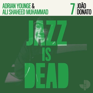 JOAO DONATO, ADRIAN YOUNGE, ALI SHAHEED MUHAMMAD Jazz Is Dead 007 CD