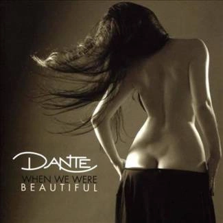DANTE When We Were Beautiful CD DIGIPAK