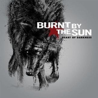 BURNT BY THE SUN Heart Of Darkness CD