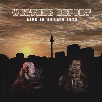 WEATHER REPORT Live In Berlin CD+DVD DIGIPAK