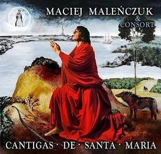 MALENCZUK, MACIEJ & CONSORT Cantigas De Santa Maria CD