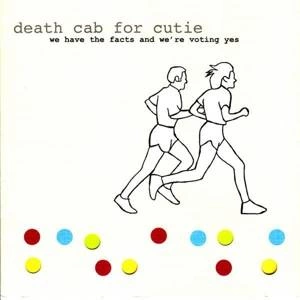 DEATH CAB FOR CUTIE We Have The Facts And We're Voting Yes LP