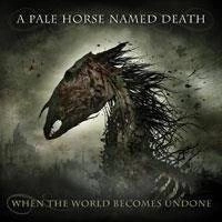 A PALE HORSE NAMED DEATH When The World Becomes Undone 2LP