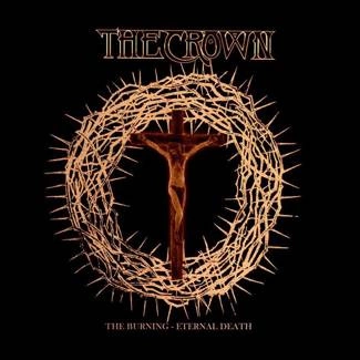 CROWN, THE The Burning Eternal Death 2CD