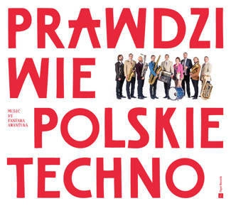 FANFARA AWANTURA Prawdziwie Polskie Techno CD