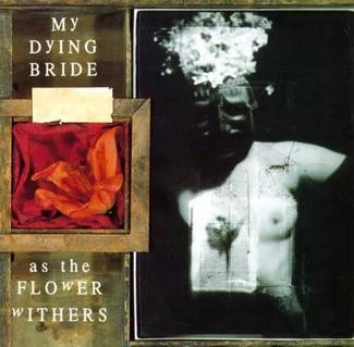 MY DYING BRIDE As The Flower Withers CD