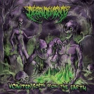 DEBRIDEMENT Vomited Forth From The Earth CD