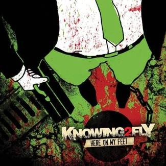 KNOWING 2 FLY Here On My Feet CD DIGIPAK