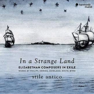 STILE ANTICO In A Strange Land CD