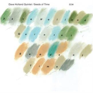 DAVE HOLLAND QUINTET Touchstones: Seeds Of Time CD