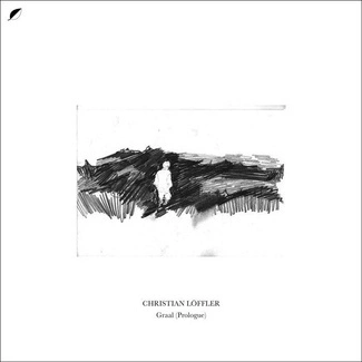 CHRISTIAN LÖFFLER  Graal (Prologue) CD