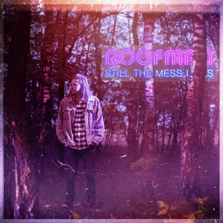 ROOFMAN Still The Mess I Was LP