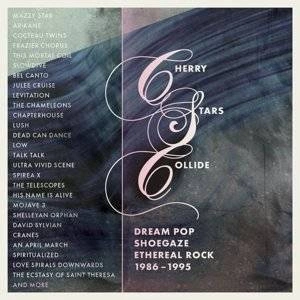 VARIOUS ARTISTS Cherry Stars Collide Dream Pop...        CD