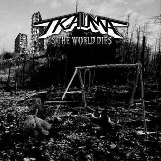 TRAUMA As The World Dies CD