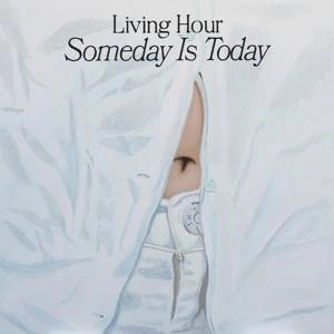 LIVING HOUR Someday Is Today CD