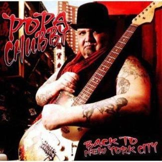 POPA CHUBBY Back To New York City CD