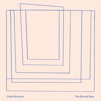 CHIP WICKHAM The Eternal Now LP