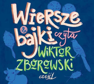 ZBOROWSKI, WiKTOR Wiersze I Bajki Czyta Wiktor Zborowski CzĘŚĆ 1 CD