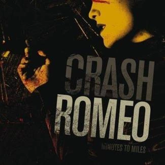 CRASH ROMEO Minutes To Miles CD