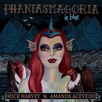 MICK HARVEY & AMANDA ACEVEDO Phantasmagoria In Blue CD DIGIPAK