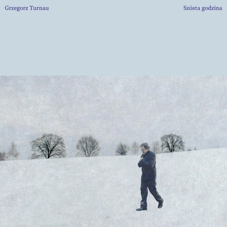 GRZEGORZ TURNAU Szósta godzina CD