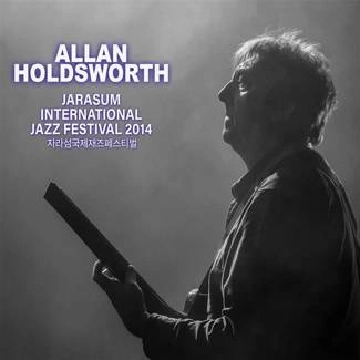 HOLDSWORTH, ALLAN Jarasum Jazz Festival 2014 CD+DVD