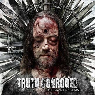 TRUTH CORRODED The Saviours Slain CD