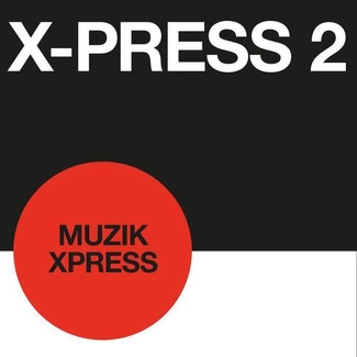 X-PRESS 2 Muzik X-Press London X-Press RSD LP