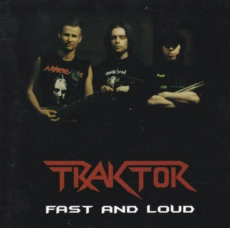TRAKTOR Fast And Loud CD