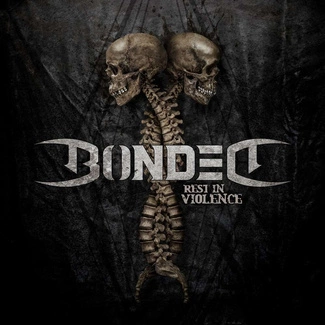 BONDED Rest In Violence CD