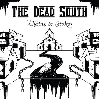 DEAD SOUTH, THE Chains & Stakes LP