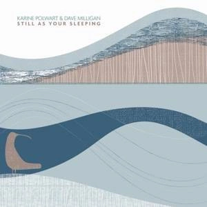 POLWART, KARINE & DAVE MILLIGAN Still As Your Sleeping CD