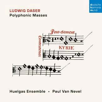 HUELGAS ENSEMBLE & PAUL VAN NEVEL Ludwig Daser: Polyphonic Masses CD