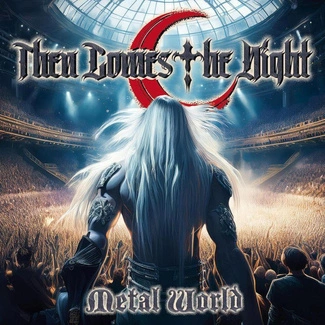THEN COMES THE NIGHT Metal World CD