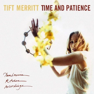 TIFT MERRITT Time And Patience LP