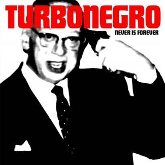 TURBONEGRO Never Is Forever CD