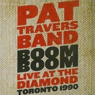 PAT TRAVERS BAND Boom Boom Live At The Diamond Toronto 1990 CD