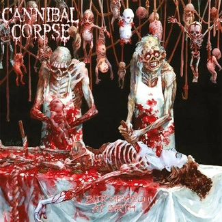 CANNIBAL CORPSE Butchered At Birth CD