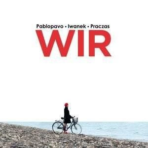 PABLOPAVO, IWANEK, PRACZAS Wir CD