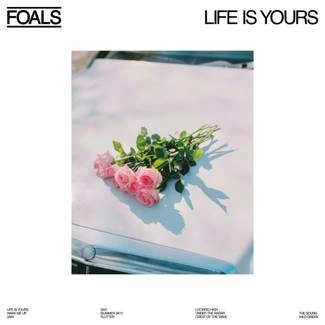FOALS Life Is Yours CD